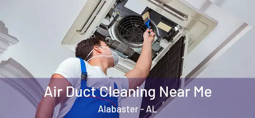  Air Duct Cleaning Near Me Alabaster - AL