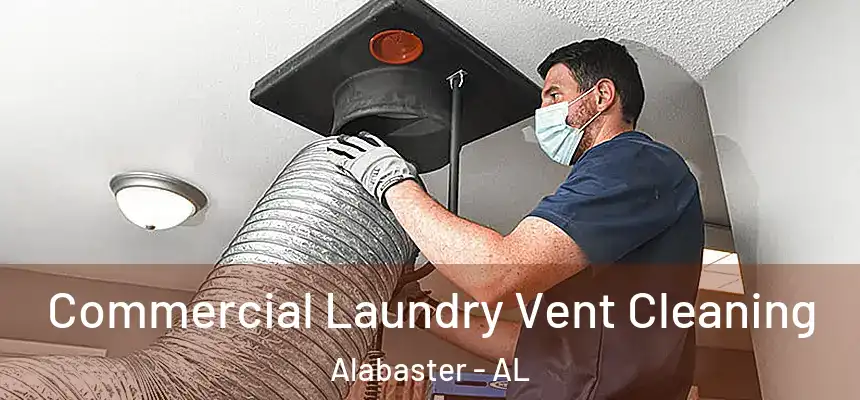 Commercial Laundry Vent Cleaning Alabaster - AL