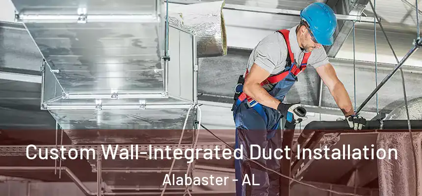 Custom Wall-Integrated Duct Installation Alabaster - AL