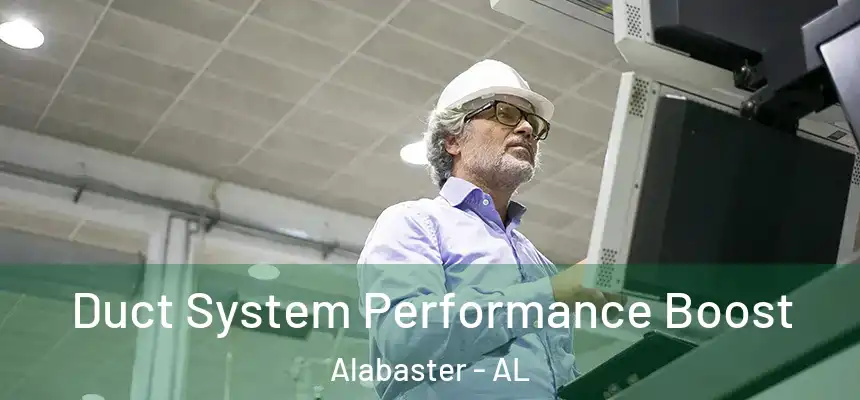 Duct System Performance Boost Alabaster - AL