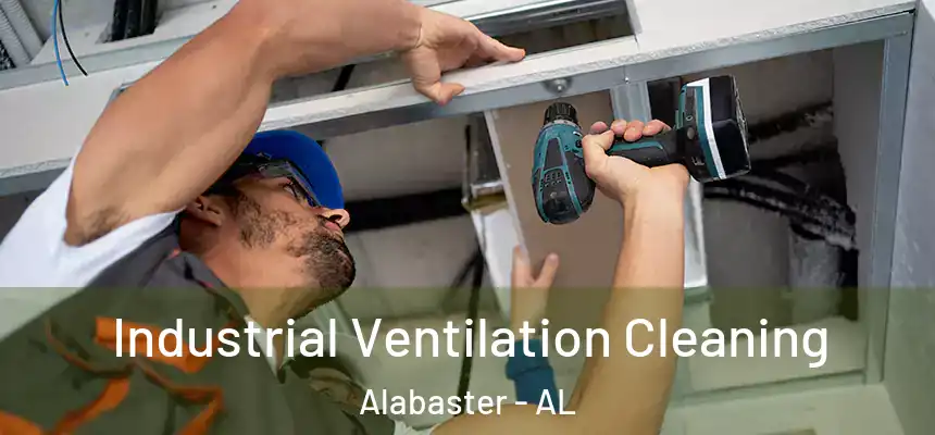  Industrial Ventilation Cleaning Alabaster - AL