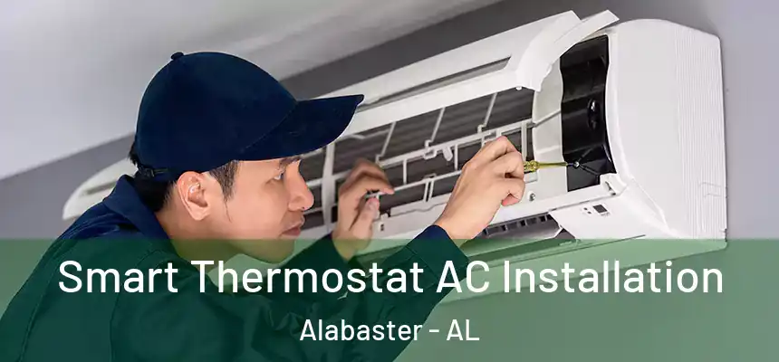 Smart Thermostat AC Installation Alabaster - AL